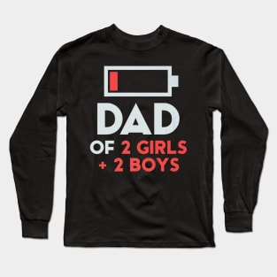 Dad of 2 Girls 2 Boys Fathers Day Long Sleeve T-Shirt